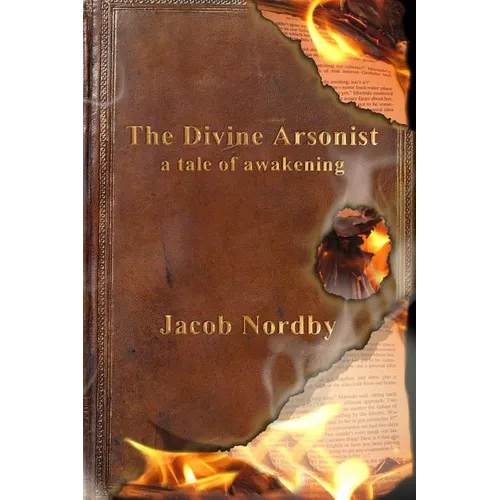 The Divine Arsonist: A Tale of Awakening