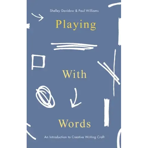 Playing with Words: A Introduction to Creative Craft