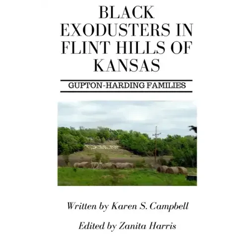 Black Exodusters in Flint Hills of Kansas: : Gupton-Harding Families