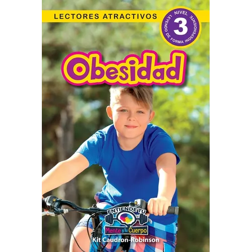 Obesidad: Entiende tu mente y tu cuerpo (Lectores atractivos, nivel 3)