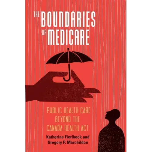 Boundaries of Medicare: Public Health Care beyond the Canada Health Act