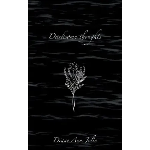 Darksome thoughts: Poetry Collection