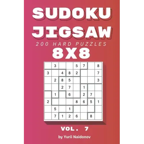 Sudoku Jigsaw: 200 Hard Puzzles 8x8 vol. 7