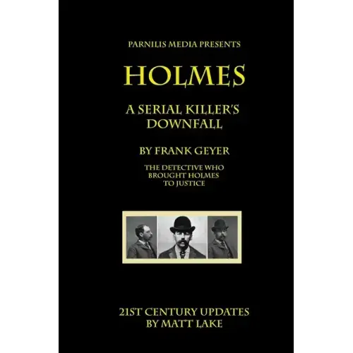 Holmes - A Serial Killer's Downfall: The Holmes-Pitezel Case, 2017 update