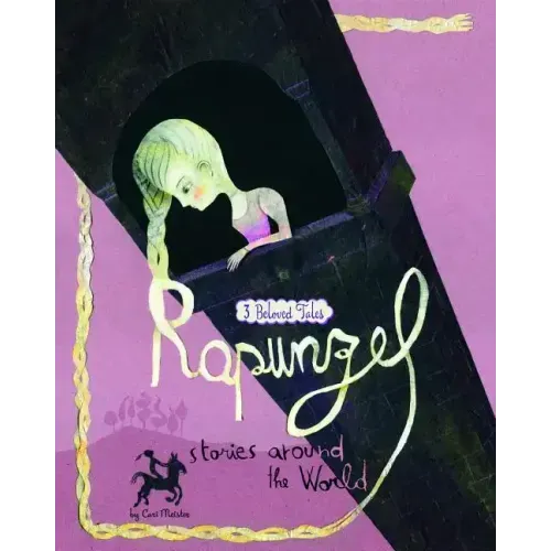 Rapunzel Stories Around the World: 3 Beloved Tales
