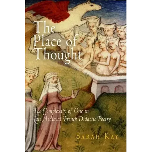 The Place of Thought: The Complexity of One in Late Medieval French Didactic Poetry