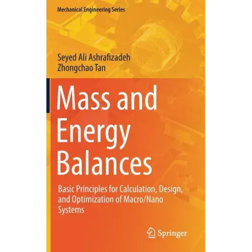 Mass and Energy Balances: Basic Principles for Calculation, Design, and Optimization of Macro/Nano Systems