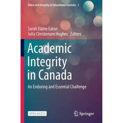 Academic Integrity in Canada: An Enduring and Essential Challenge