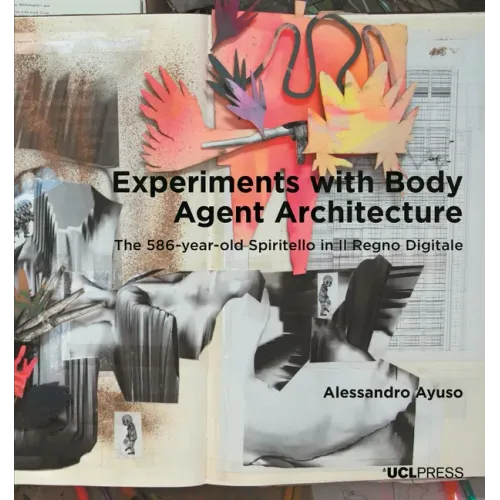 Experiments with Body Agent Architecture: The 586-year-old Spiritello in Il Regno Digitale