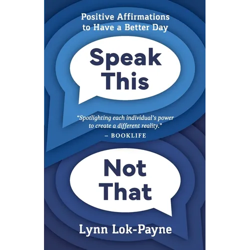 Speak This Not That: Positive Affirmations To Have A Better Day