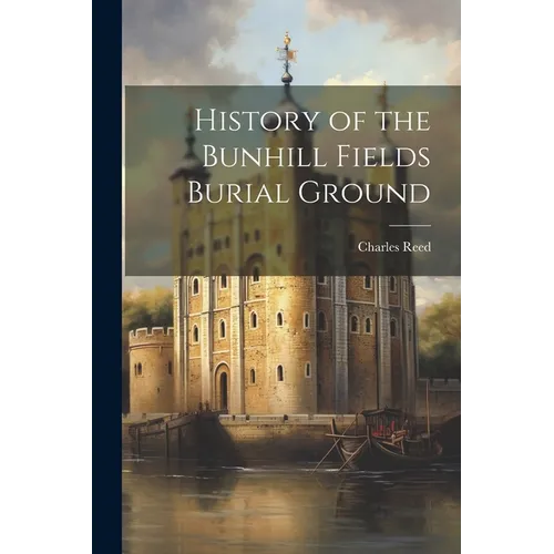 History of the Bunhill Fields Burial Ground