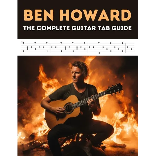 Ben Howard: The Complete Guitar Tab Guide