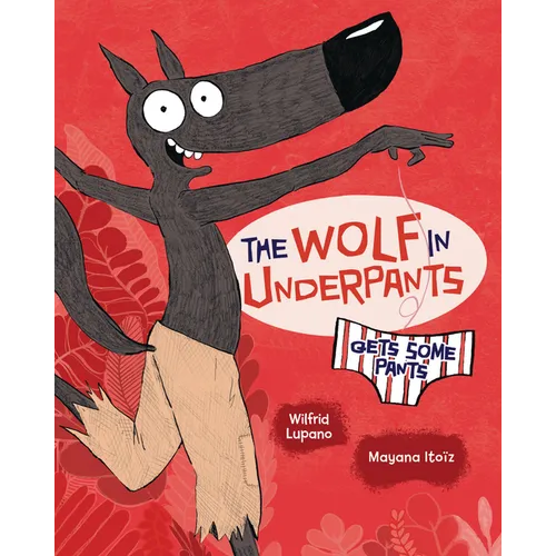 The Wolf in Underpants Gets Some Pants