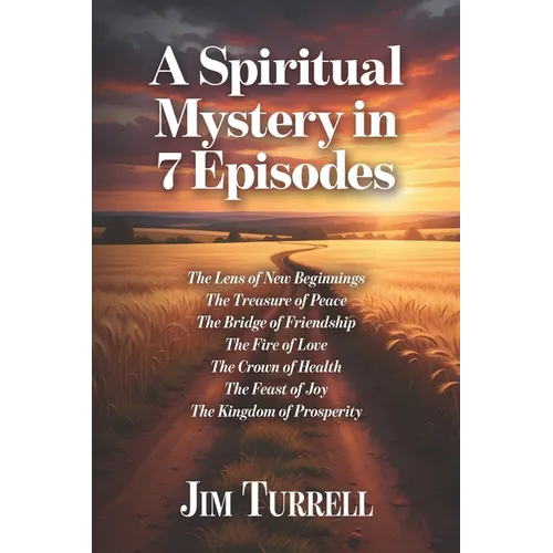 A Spiritual Mystery in 7 Episodes: A Pathfinder Series Story