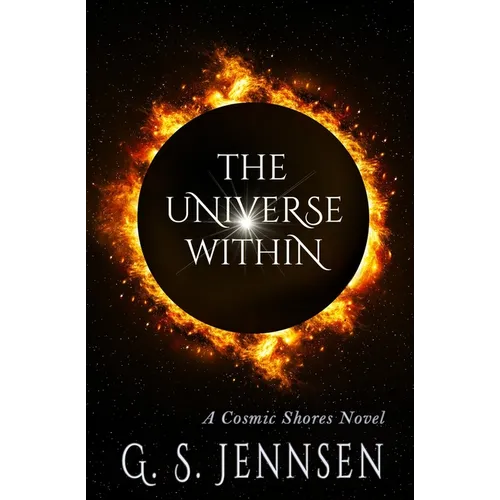 The Universe Within: A Cosmic Shores Novel