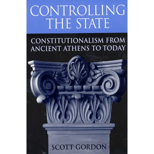 Controlling the State: Constitutionalism from Ancient Athens to Today