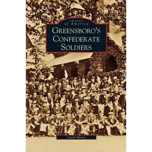 Greensboro's Confederate Soldiers