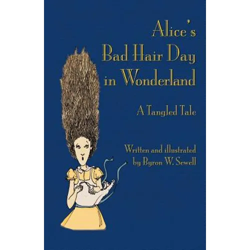 Alice's Bad Hair Day in Wonderland: A Tangled Tale