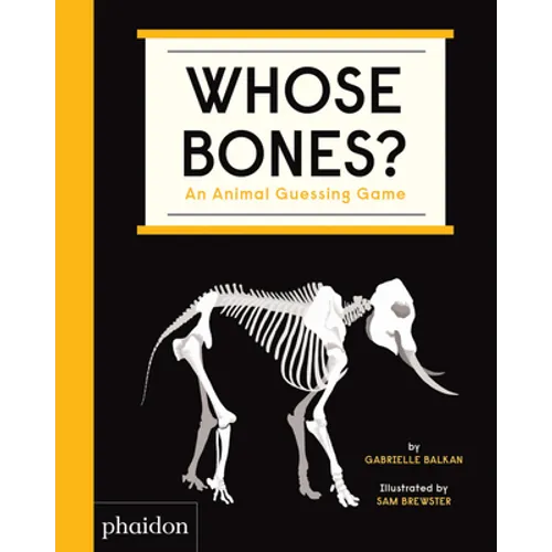 Whose Bones?: An Animal Guessing Game