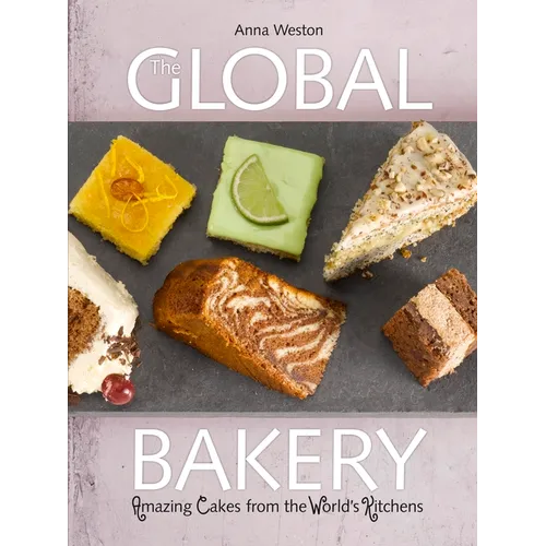 The Global Bakery: Cakes from the World's Kitchens
