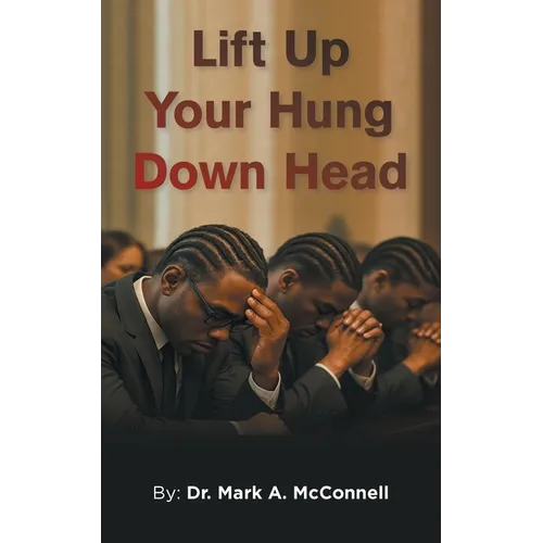 Lift Up Your Hung Down Head