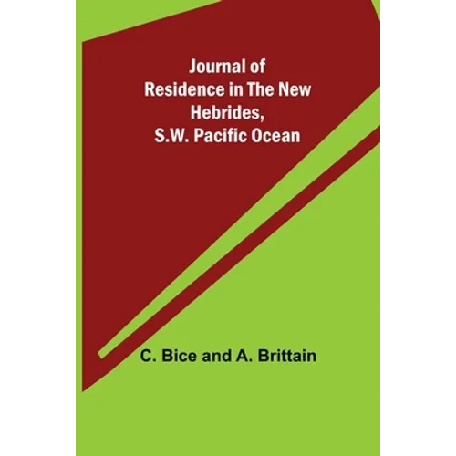 Journal of Residence in the New Hebrides, S.W. Pacific Ocean