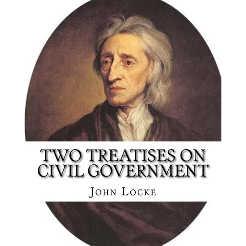 Two treatises on civil government. By: John Locke, By: Filmer Robert, (Sir) (1588-1653).introduction By: Henry Morley (15 September 1822 - 1894): John