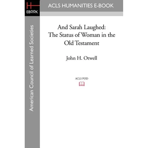 And Sarah Laughed: The Status of Woman in the Old Testament