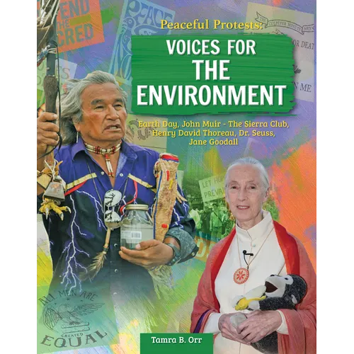 Peaceful Protests: Voices for the Environment: Earth Day, John Muir - The Sierra Club, Henry David Thoreau, Dr. Seuss