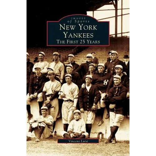 New York Yankees: The First 25 Years