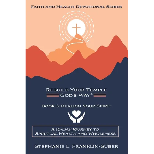Realign Your Spirit: A 10-Day Journey to Spiritual Health and Wellness