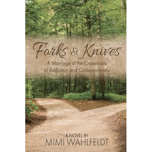 Forks & Knives: A Marriage at the Crossroads of Addiction and Codependency