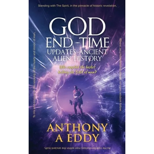 GOD End-time Updates Ancient Alien History