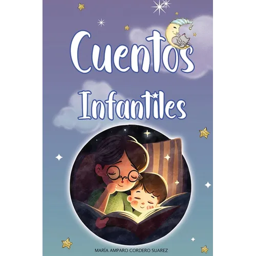 Cuentos Infantiles: Aventuras mágicas para soñar despiertos y aprender valores importantes. - Paperback