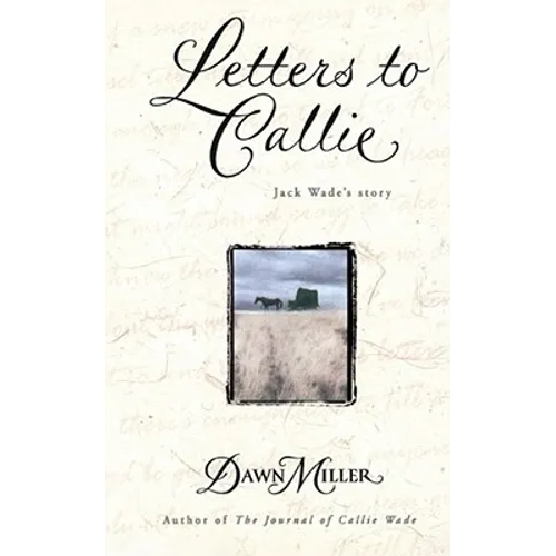 Letters to Callie: Jack Wade's Story