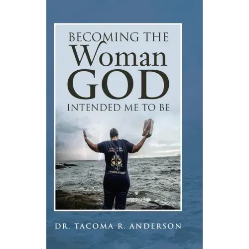 Becoming the Woman God Intended Me to Be