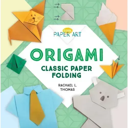 Origami: Classic Paper Folding: Classic Paper Folding