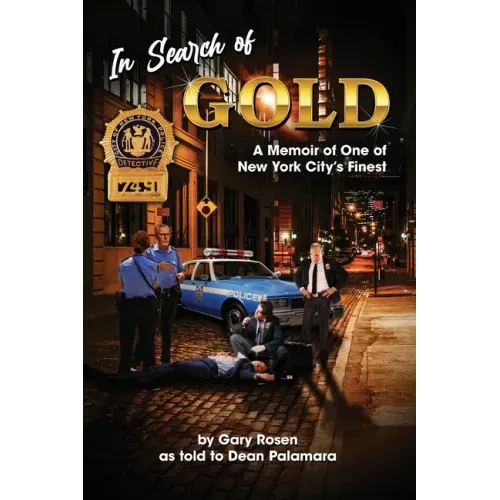 In Search of Gold: A Memoir of One of New York City's Finest