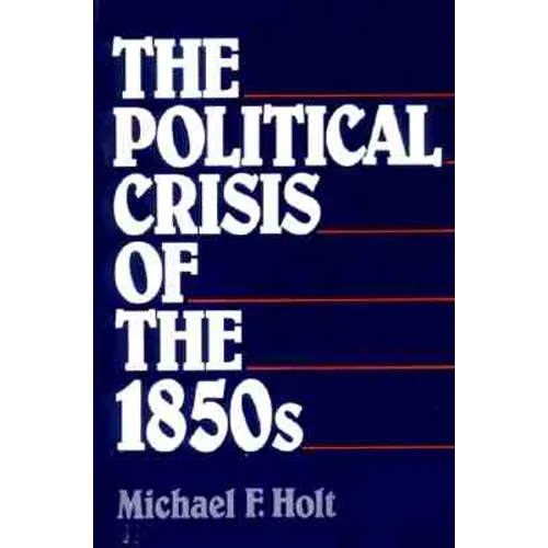 The Political Crisis of the 1850s