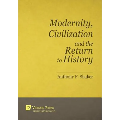 Modernity, Civilization and the Return to History