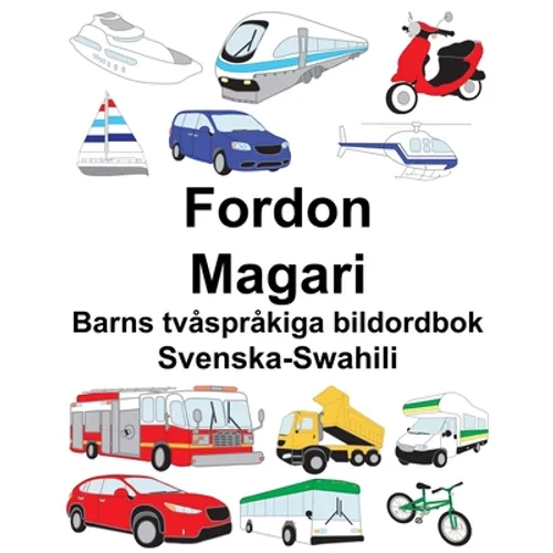 Svenska-Swahili Fordon/Magari Barns tvåspråkiga bildordbok