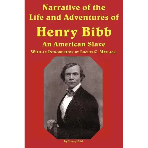 Narrative of the Life and Adventures of Henry Bibb, an American Slave
