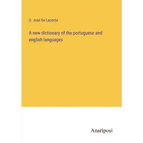 A new dictionary of the portuguese and english languages