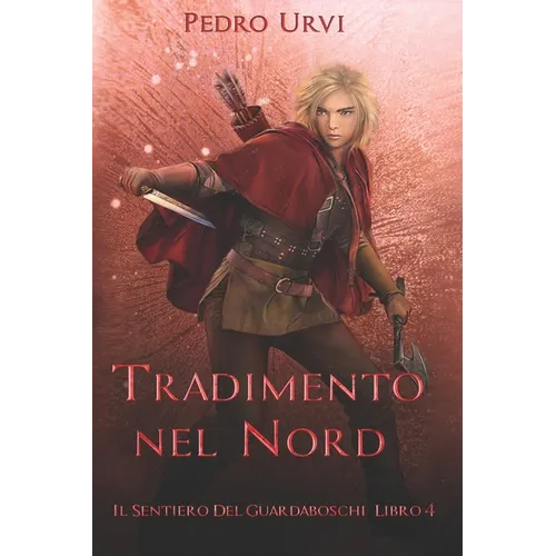 Tradimento nel Nord: (Il Sentiero del Guardaboschi Vol. 4)
