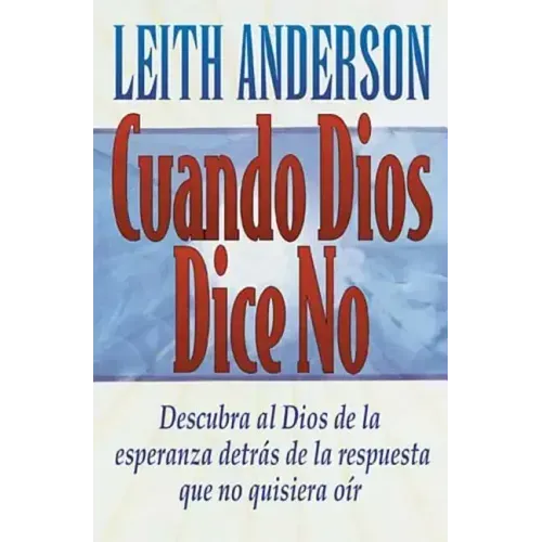 Cuando Dios Dice No = When God Says No = When God Says No