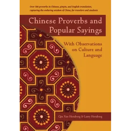 Chinese Proverbs and Popular Sayings: With Observations on Culture and Language