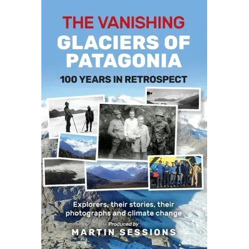 The Vanishing Glaciers of Patagonia