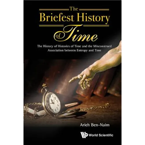 Briefest History of Time, The: The History of Histories of Time and the Misconstrued Association Between Entropy and Time