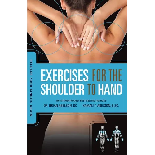 Release Your Kinetic Chain with Exercises for the Shoulder to Hand