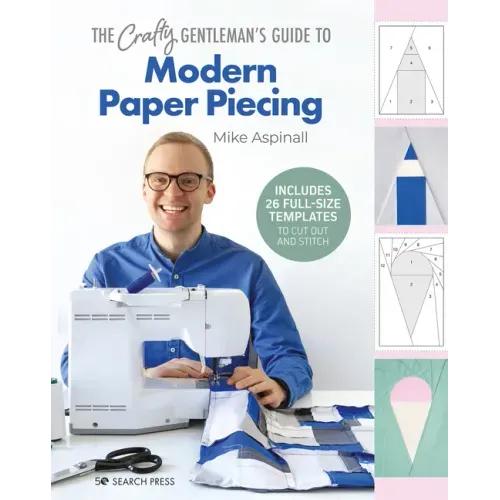 The Crafty Gentleman's Guide to Modern Paper Piecing
